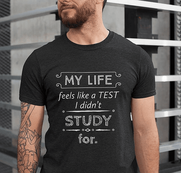 Life Quote Shirt